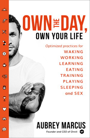 Cover art for Own the Day Own Your Life Optimised practices for waking working learning eating training playing sleeping and s