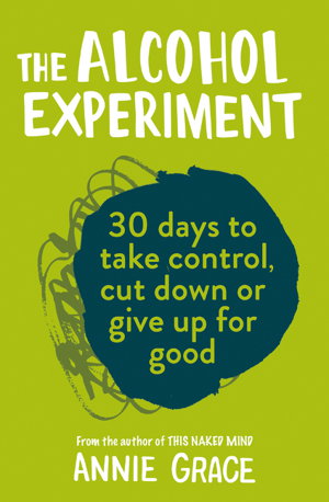 Cover art for Alcohol Experiment 30 Days To Take Control Cut Down Or Give Up ForGood