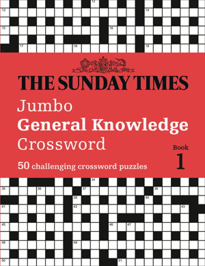Cover art for The Sunday Times Jumbo General Knowledge Crossword Book 1 50general knowledge crosswords (The Sunday Times Puzzle Book