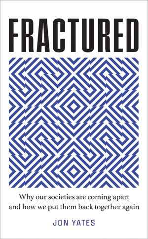 Cover art for Fractured Why our societies are coming apart and how we put them back together again
