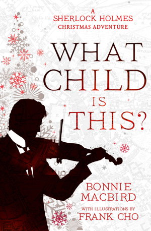 Cover art for What Child Is This? A Sherlock Holmes Christmas Adventure And Other Stories
