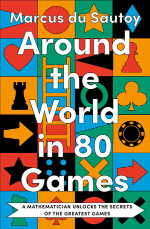Cover art for Around the World in Eighty Games A Mathematician Unlocks the Secrets of the Greatest Games