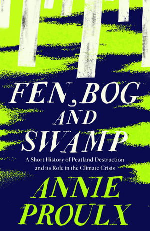 Cover art for Fen Bog And Swamp A Short History Of Peatland Destruction And Its Role In The Climate Crisis