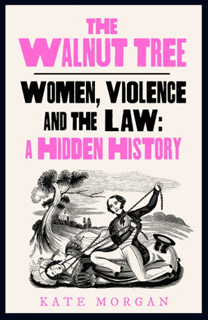 Cover art for Walnut Tree Untold Histories Of Violence Women And The Law
