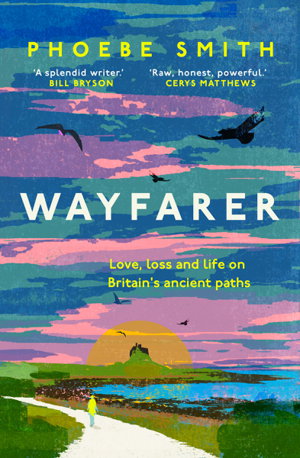 Cover art for Wayfarer Love loss and life on Britain's ancient paths