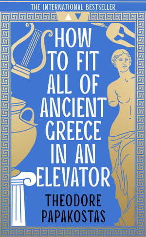 Cover art for How to Fit All of Ancient Greece in an Elevator