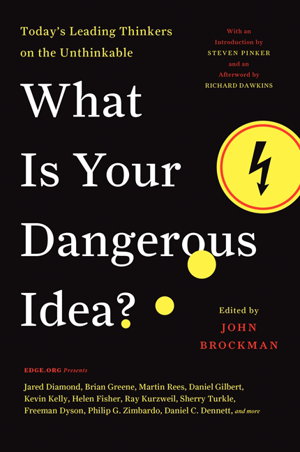 Cover art for What Is Your Dangerous Idea? Today's Leading Thinkers On The Unthinkable