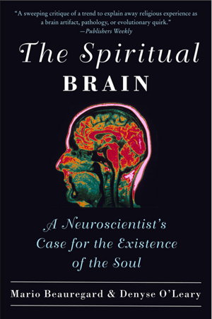 Cover art for Spiritual Brain A Neuroscientist's Case for the Existence ofthe Soul