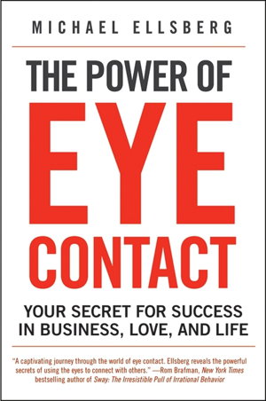 Cover art for The Power of Eye Contact Your Secret for Success in BusinessLove and Life