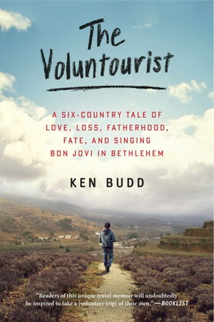 Cover art for Voluntourist a Six Country Tale of Love Loss Fatherhood Fate
