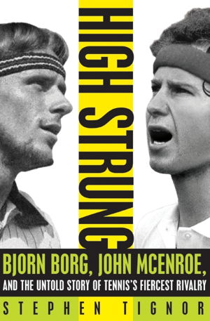 Cover art for High Strung Bjorn Borg John McEnroe and the Untold Story of Tennis's