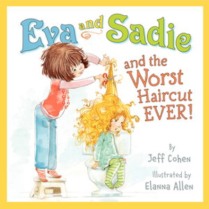 Cover art for Eva and Sadie and the Worst Haircut Ever!