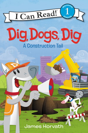 Cover art for Dig Dogs Dig A Construction Tail