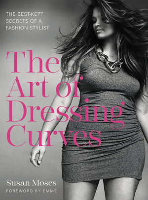 Cover art for The Art Of Dressing Curves The Best-Kept Secrets of a