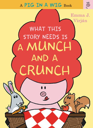 Cover art for What This Story Needs Is A Munch And A Crunch