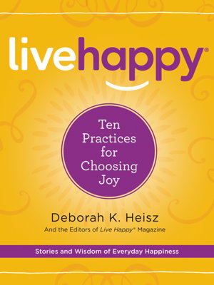 Cover art for Live Happy Ten Practices for Choosing Joy