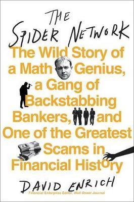 Cover art for The Spider Network The Wild Story of a Math Genius a Gang ofBackstabbing Bankers and One of the Greatest Scams in Fi