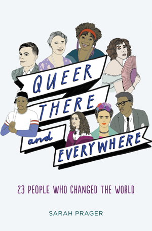 Cover art for Queer There and Everywhere 23 People Who Changed the World