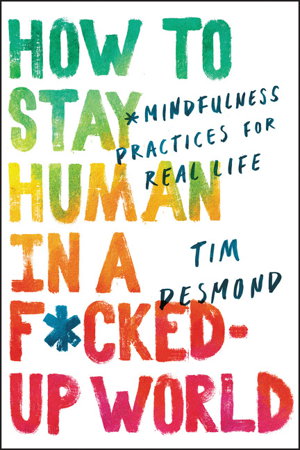 Cover art for How To Stay Human In A F*cked-Up World