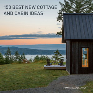 Cover art for 150 Best New Cottage and Cabin Ideas