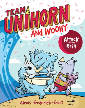 Cover art for Team Unihorn and Woolly #1: Attack of the Krill