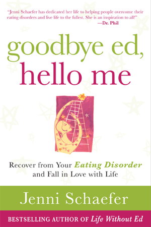 Cover art for Goodbye Ed Hello Me Recover from Your Eating Disorder and Fall in Love with Life