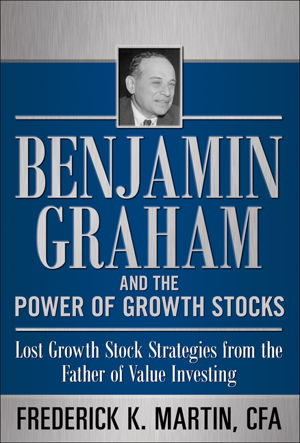 Cover art for Benjamin Graham and the Power of Growth Stocks: Lost Growth Stock Strategies from the Father of Value Investing