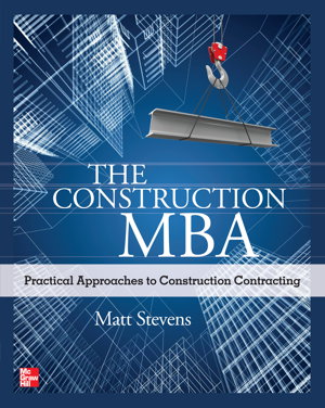 Cover art for The Construction MBA: Practical Approaches to Construction Contracting