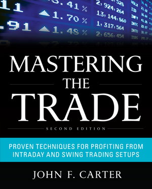 Cover art for Mastering the Trade Proven Techniques for Profiting from Intraday and Swing Trading Setups 2nd edition