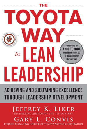 Cover art for The Toyota Way to Lean Leadership:  Achieving and Sustaining Excellence through Leadership Development
