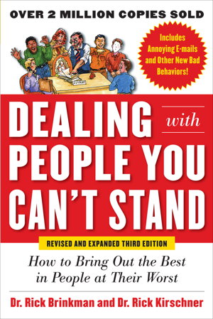 Cover art for Dealing with People You Can't Stand, Revised and Expanded Third Edition: How to Bring Out the Best in People at Their Worst