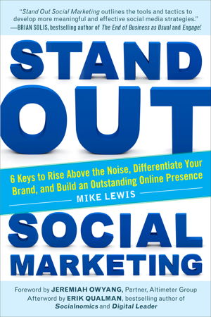 Cover art for Stand Out Social Marketing: How to Rise Above the Noise, Differentiate Your Brand, and Build an Outstanding Online Presence