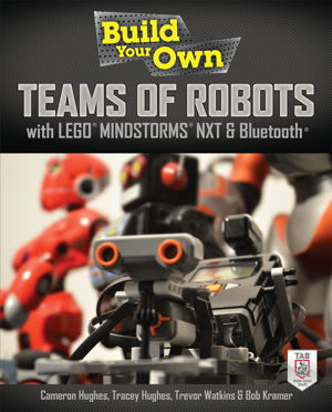 Cover art for Build Your Own Teams of Robots with LEGO Mindstorms NXT and Bluetooth