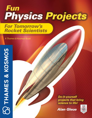Cover art for Fun Physics Projects for Tomorrow's Rocket Scientists