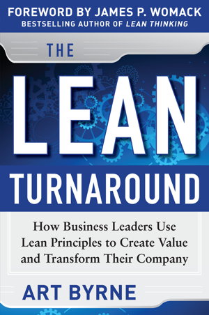 Cover art for The Lean Turnaround:  How Business Leaders  Use Lean Principles to Create Value and Transform Their Company
