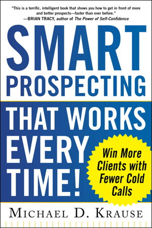 Cover art for Smart Prospecting That Works Every Time!: Win More Clients with Fewer Cold Calls