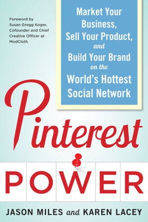 Cover art for Pinterest Power: Market Your Business, Sell Your Product, and Build Your Brand on the World's Hottest Social Network