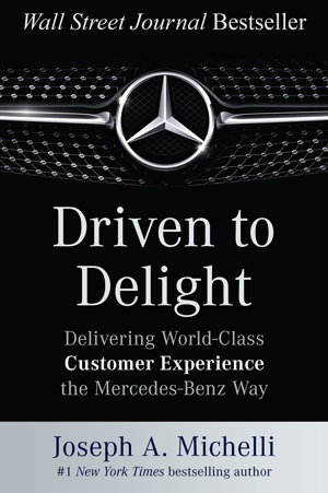 Cover art for Driven to Delight: Delivering World-Class Customer Experience the Mercedes-Benz Way