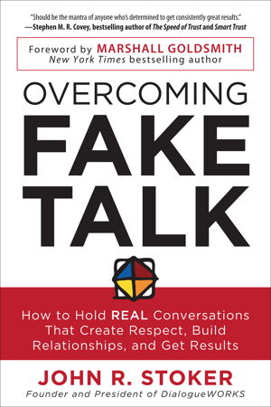 Cover art for Overcoming Fake Talk: How to Hold Real Conversations That Create Respect, Build Relationships, and Get Results