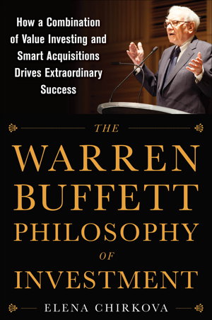 Cover art for The Warren Buffett Philosophy of Investment How a Combination of Value Investing and Smart Acquisitions Drives Extraord