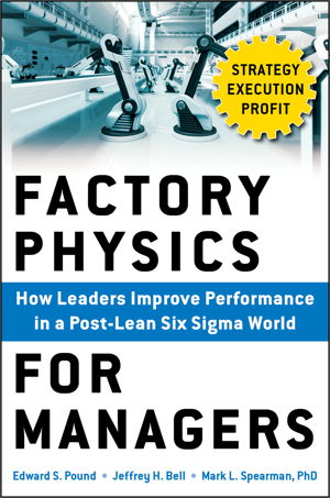 Cover art for Factory Physics for Managers: How Leaders Improve Performance in a Post-Lean Six Sigma World