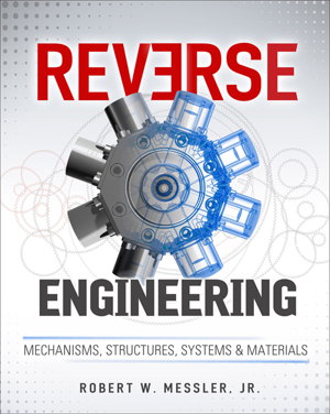 Cover art for Reverse Engineering: Mechanisms, Structures, Systems & Materials