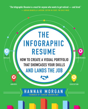 Cover art for The Infographic Resume How to Create a Visual Portfolio that