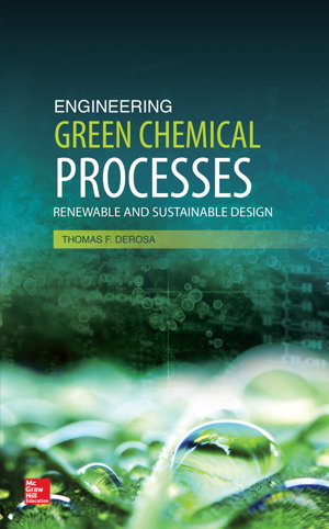 Cover art for Engineering Green Chemical Processes: Renewable and Sustainable Design