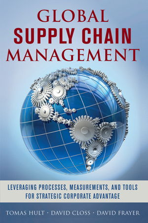 Cover art for Global Supply Chain Management: Leveraging Processes, Measurements, and Tools for Strategic Corporate Advantage