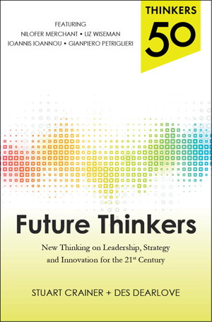 Cover art for Thinkers 50: Future Thinkers: New Thinking on Leadership, Strategy and Innovation for the 21st Century