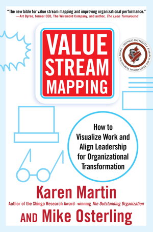 Cover art for Value Stream Mapping: How to Visualize Work and Align Leadership for Organizational Transformation