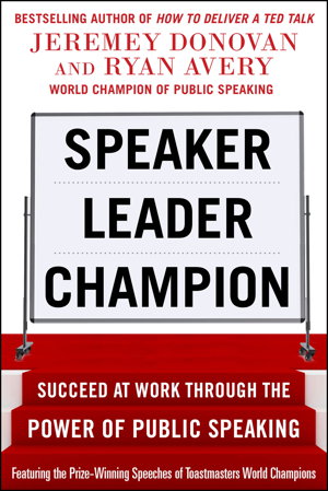 Cover art for Speaker Leader Champion Succeed at Work Through the Power of Public Speaking fea