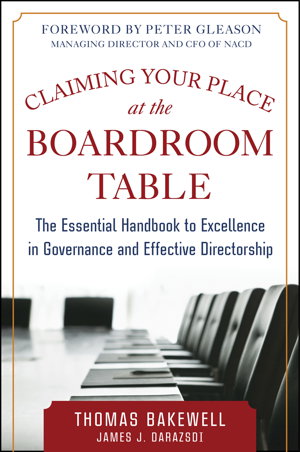 Cover art for Claiming Your Place at the Boardroom Table: The Essential Handbook for Excellence in Governance and Effective Directorship