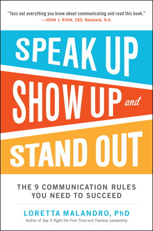 Cover art for Speak Up, Show Up, and Stand Out: The 9 Communication Rules You Need to Succeed
